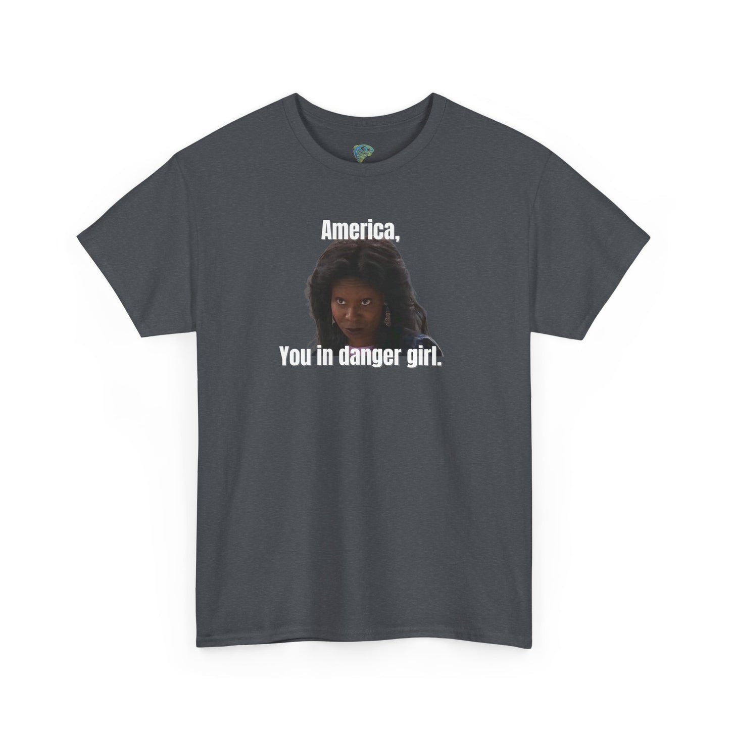 Funny 'America, You in Danger' Parody Unisex Tee