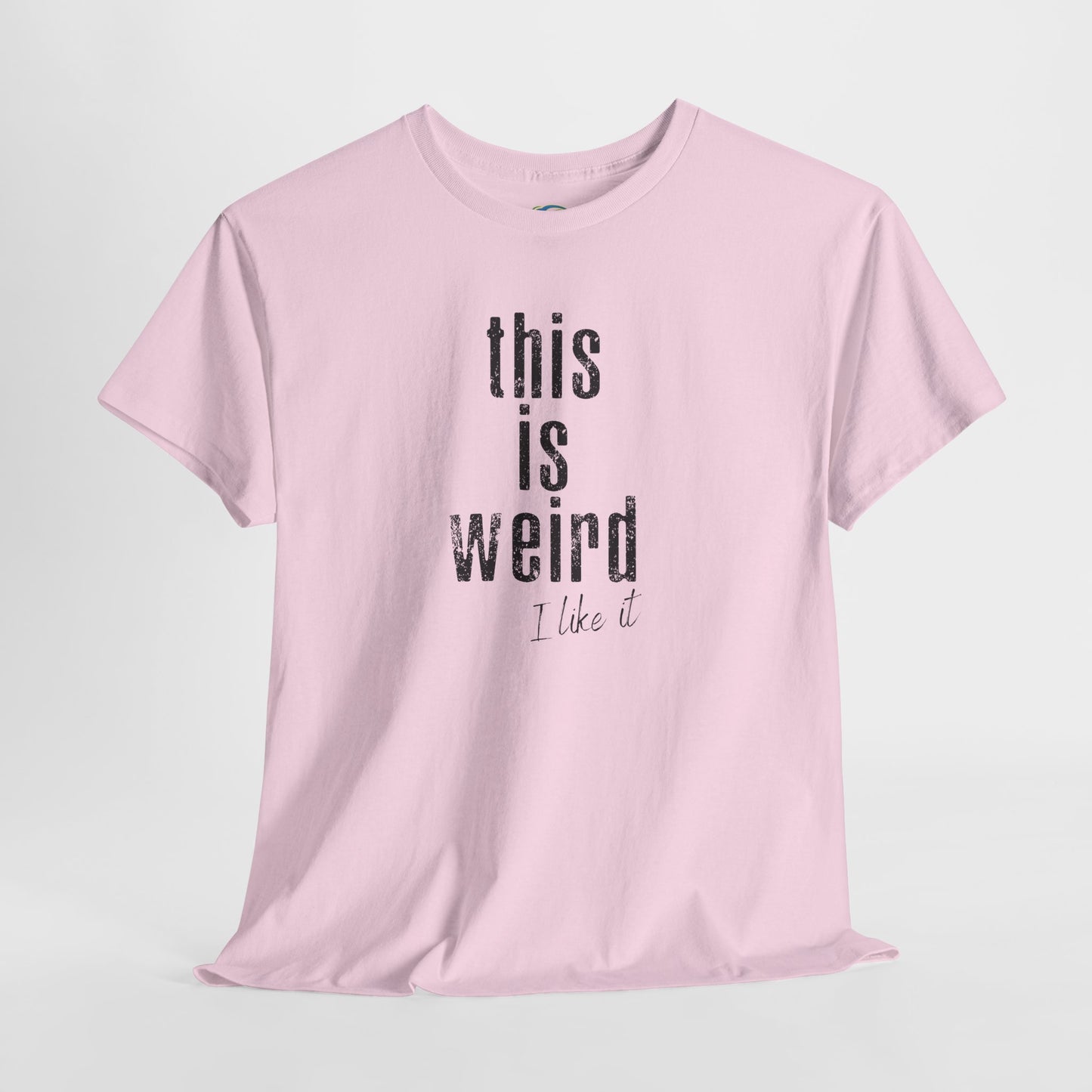 This Is Weird Unisex Heavy Cotton Tee - Fun Casual Shirt for Quirky Individuals