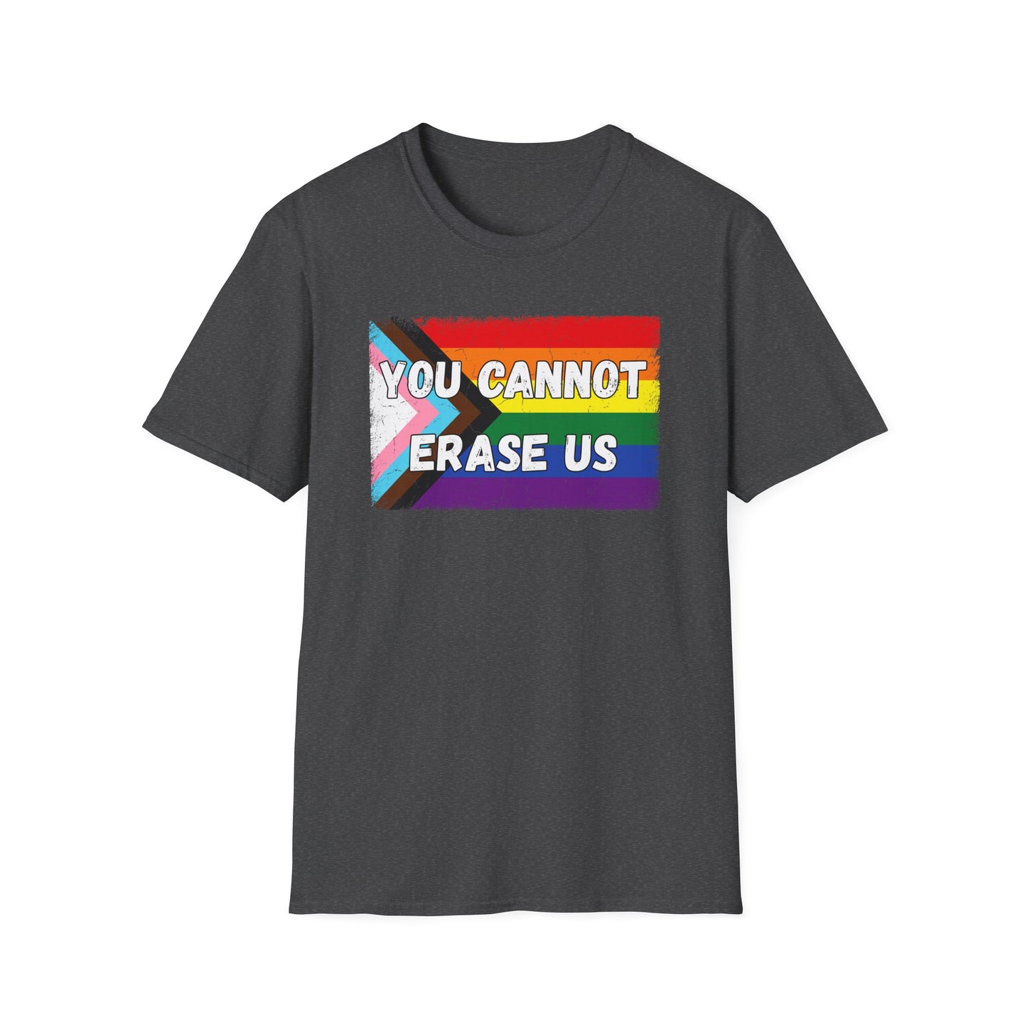 Pride Message T-Shirt - You Cannot Erase Us, LGBTQ+ Apparel, Unisex Shirt, Protest Tee, Equality Support Clothing, Gift for Activists