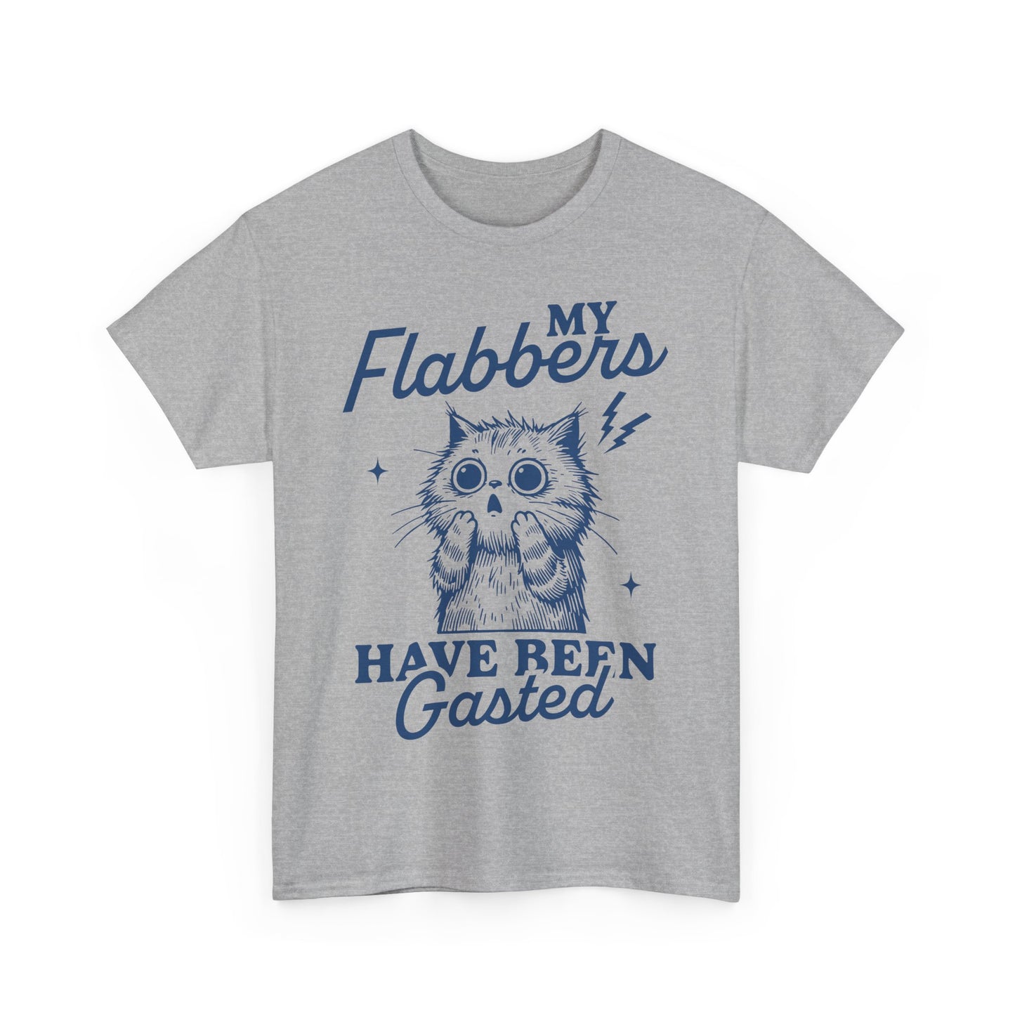 Funny My Flabbers Have Been Gasted - Flabbergasted Unisex Tee