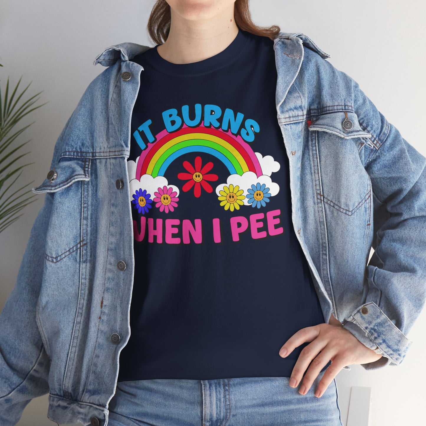Funny It Burns When I Pee T-Shirt, Unisex Heavy Cotton Tee, Joke Tee, Gag Gift Shirt, Humor Top