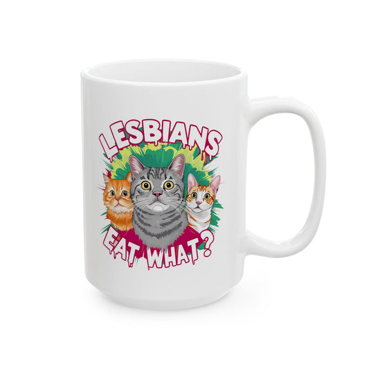 Lesbians Eat What? Mug - Funny LGBTQ+
