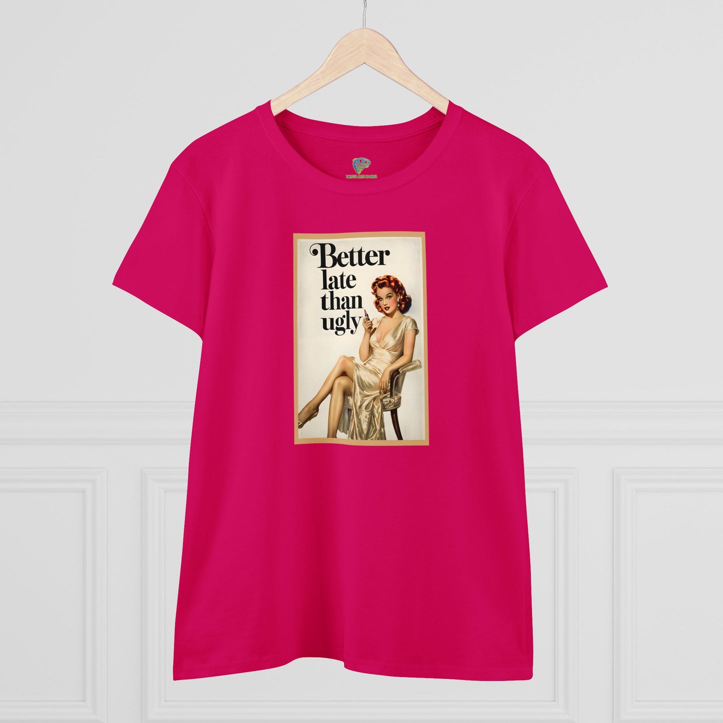 Cheeky Vintage Style 'Better Late Than Ugly' Women's Tee