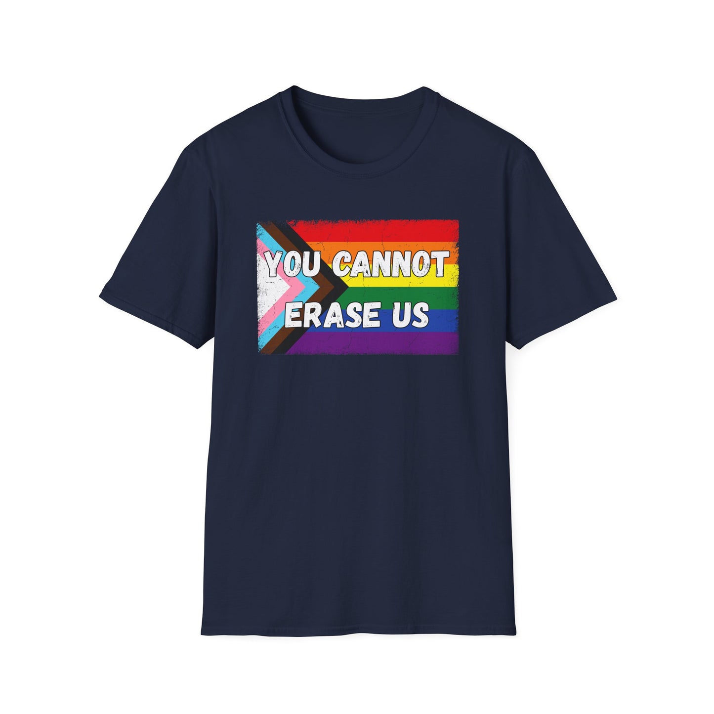 Pride Message T-Shirt - You Cannot Erase Us, LGBTQ+ Apparel, Unisex Shirt, Protest Tee, Equality Support Clothing, Gift for Activists