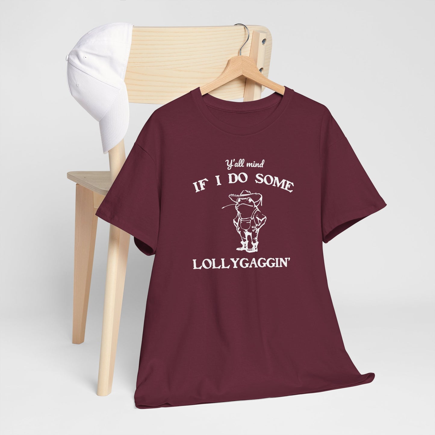 Silly "Ya'll Mind If I Lollygag" Tee