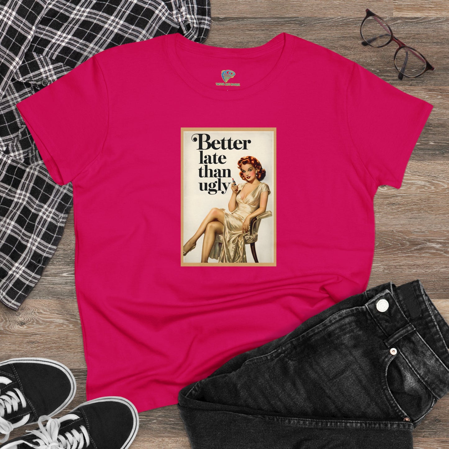 Cheeky Vintage Style 'Better Late Than Ugly' Women's Tee