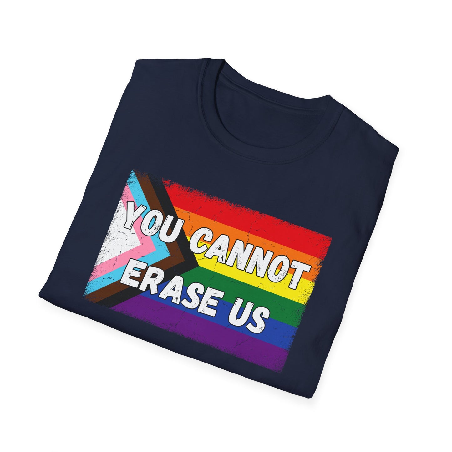 Pride Message T-Shirt - You Cannot Erase Us, LGBTQ+ Apparel, Unisex Shirt, Protest Tee, Equality Support Clothing, Gift for Activists