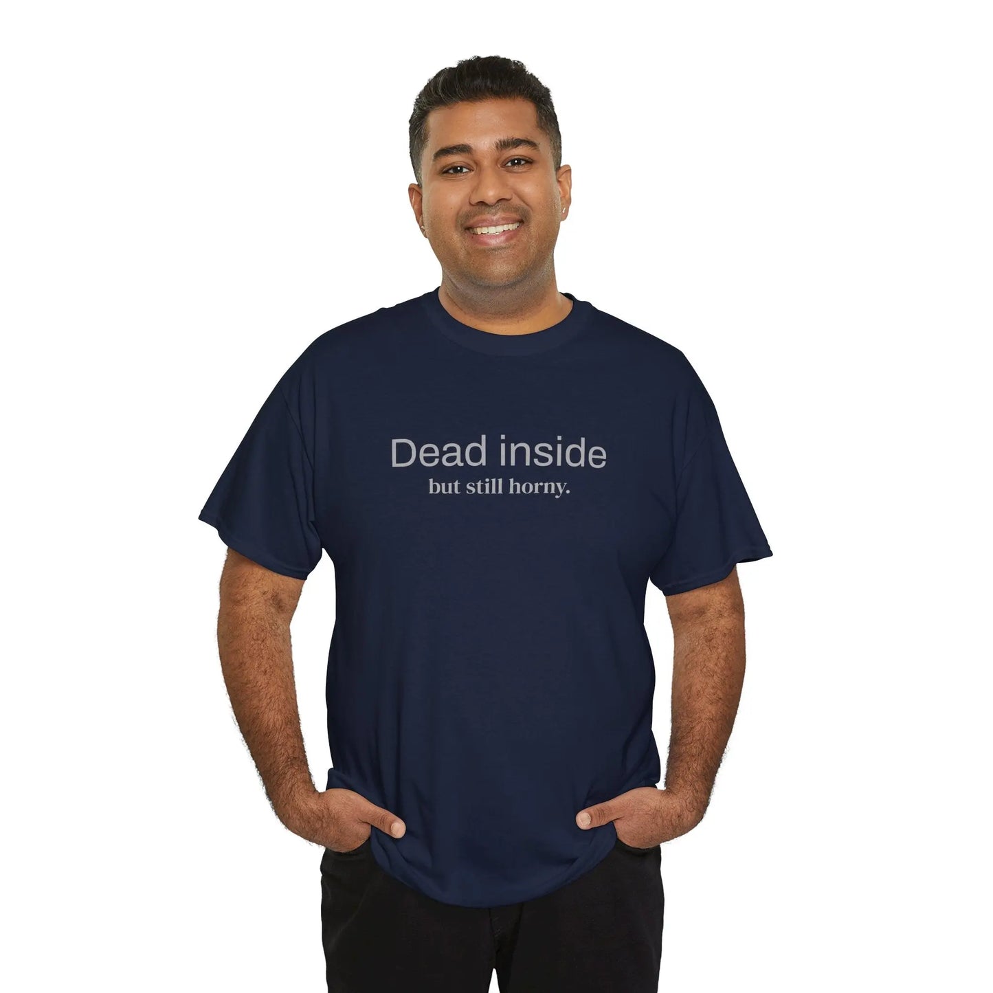 Funny Dead inside but still horny Unisex Heavy Cotton Tee