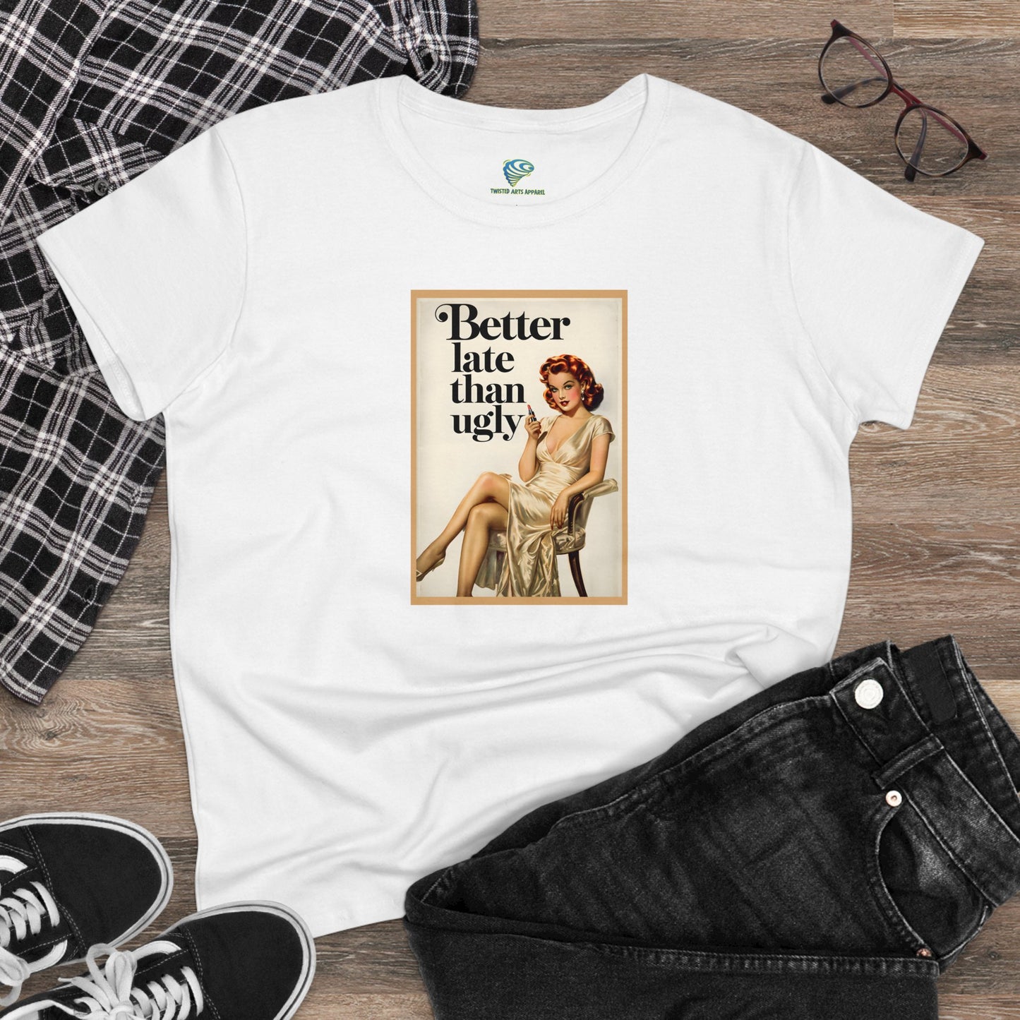 Cheeky Vintage Style 'Better Late Than Ugly' Women's Tee