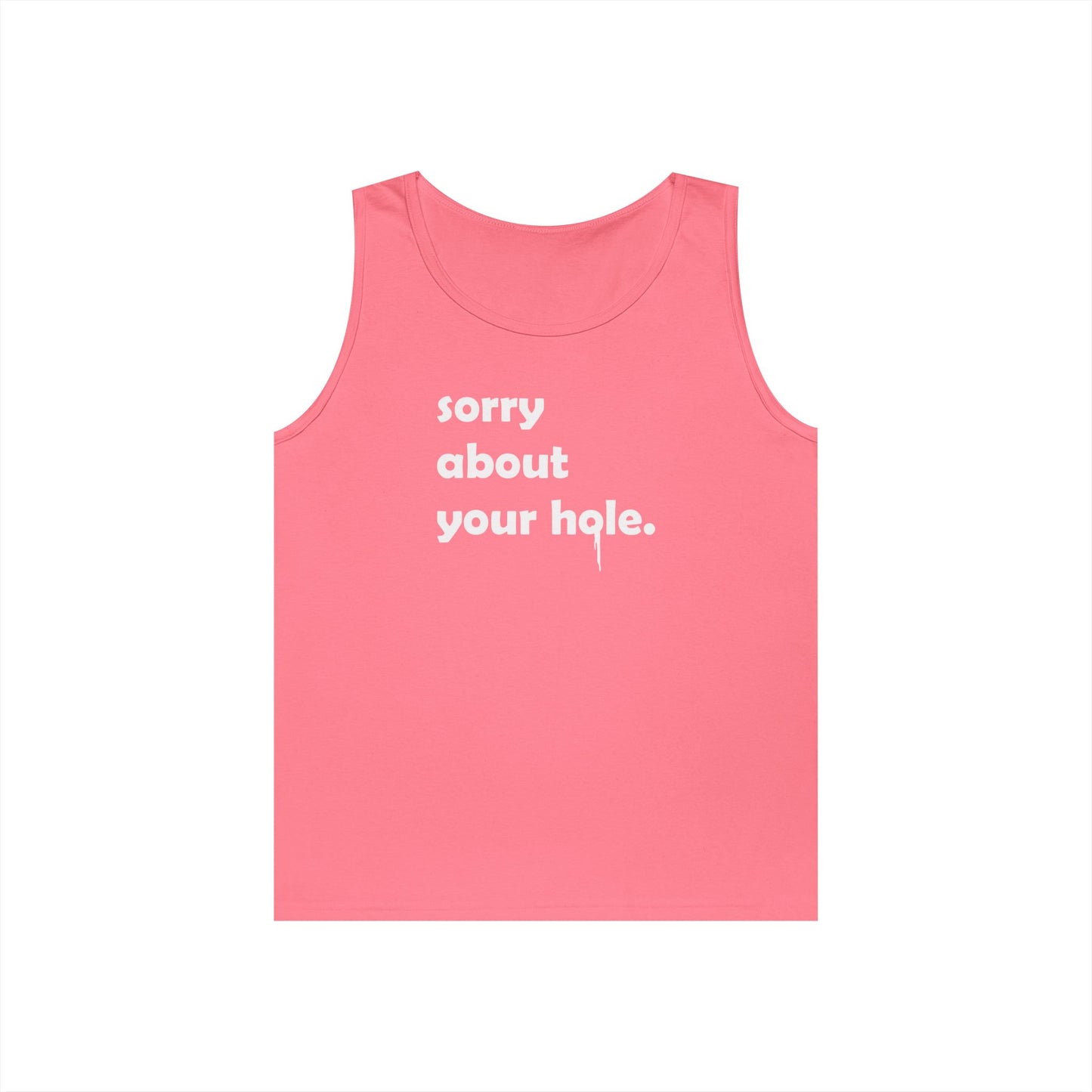 Funny - "Sorry About Your Hole" Adult Novelty Tank Top