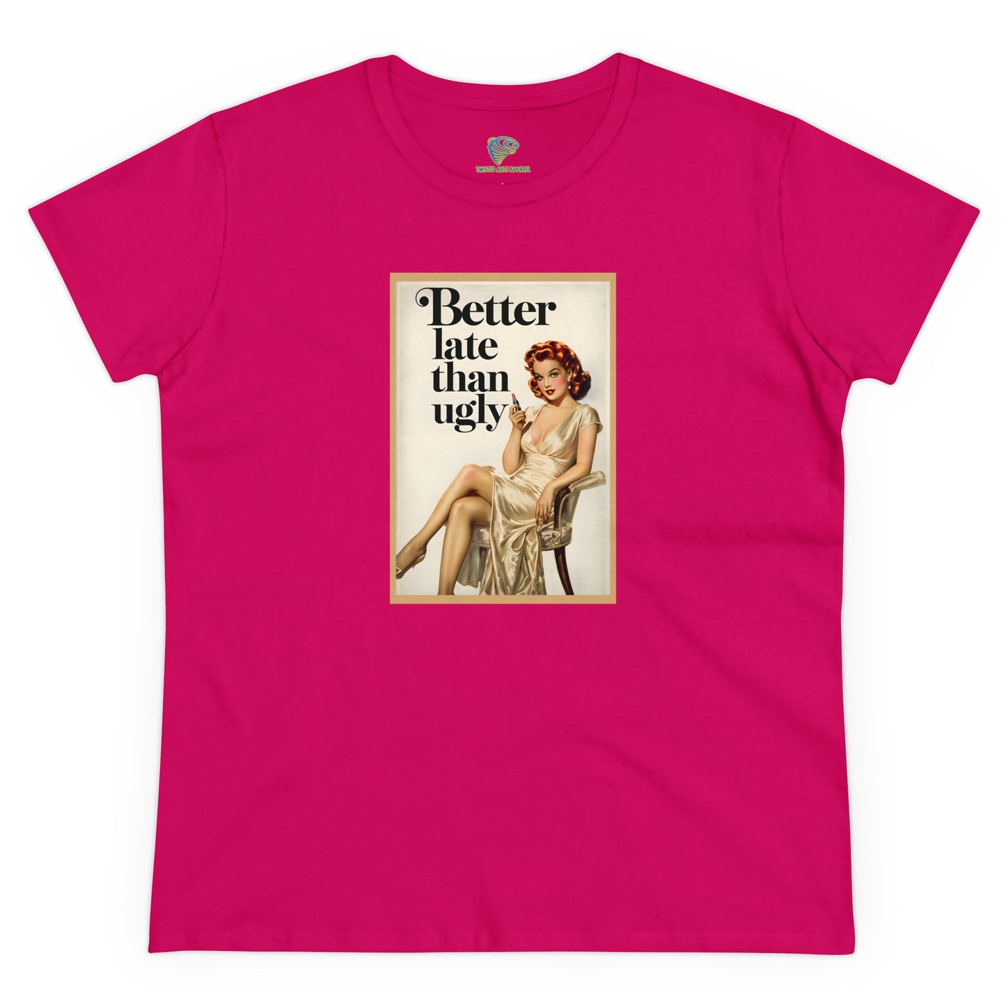 Cheeky Vintage Style 'Better Late Than Ugly' Women's Tee