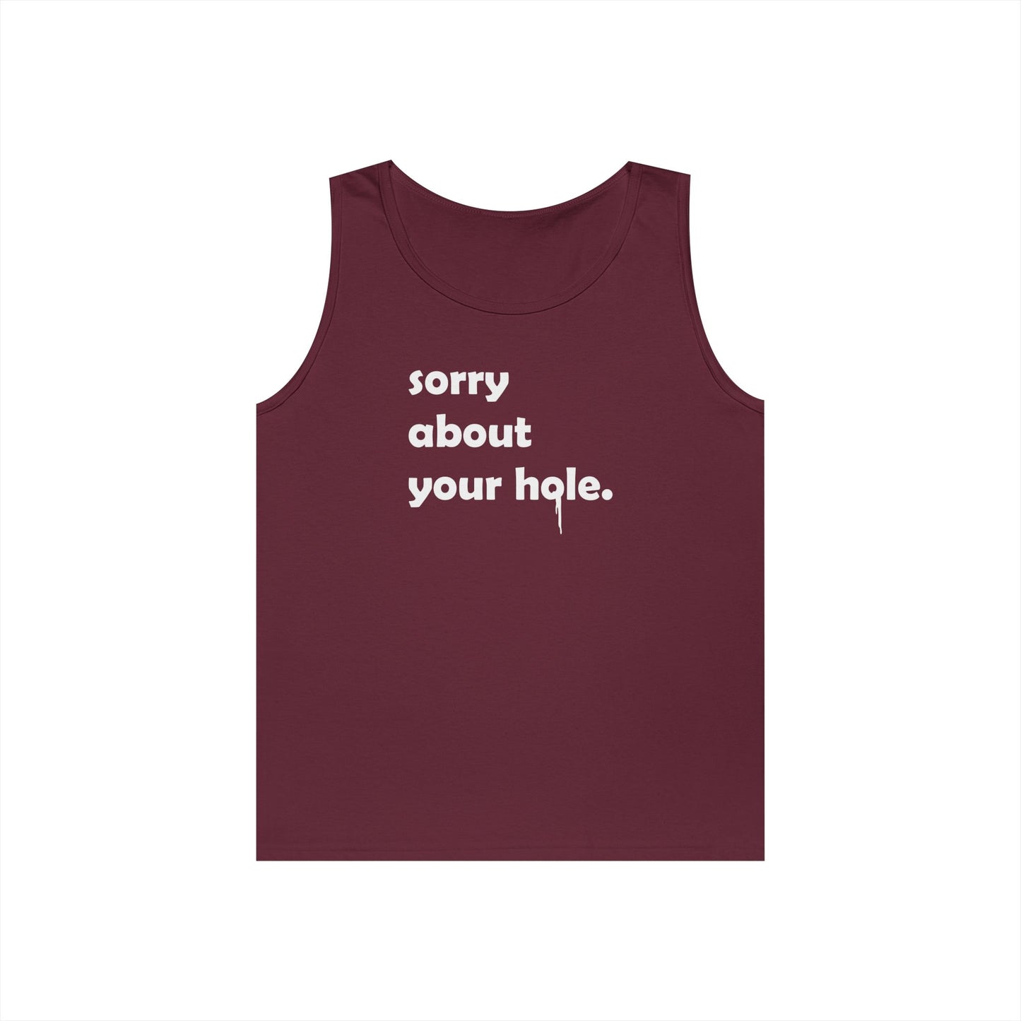 Funny - "Sorry About Your Hole" Adult Novelty Tank Top