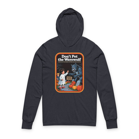 Don't Pet the Werewolf Hooded Tee, Unisex Halloween Long Sleeve Shirt, Cosplay Apparel, Spooky Season Gift, Unique Graphic Tee