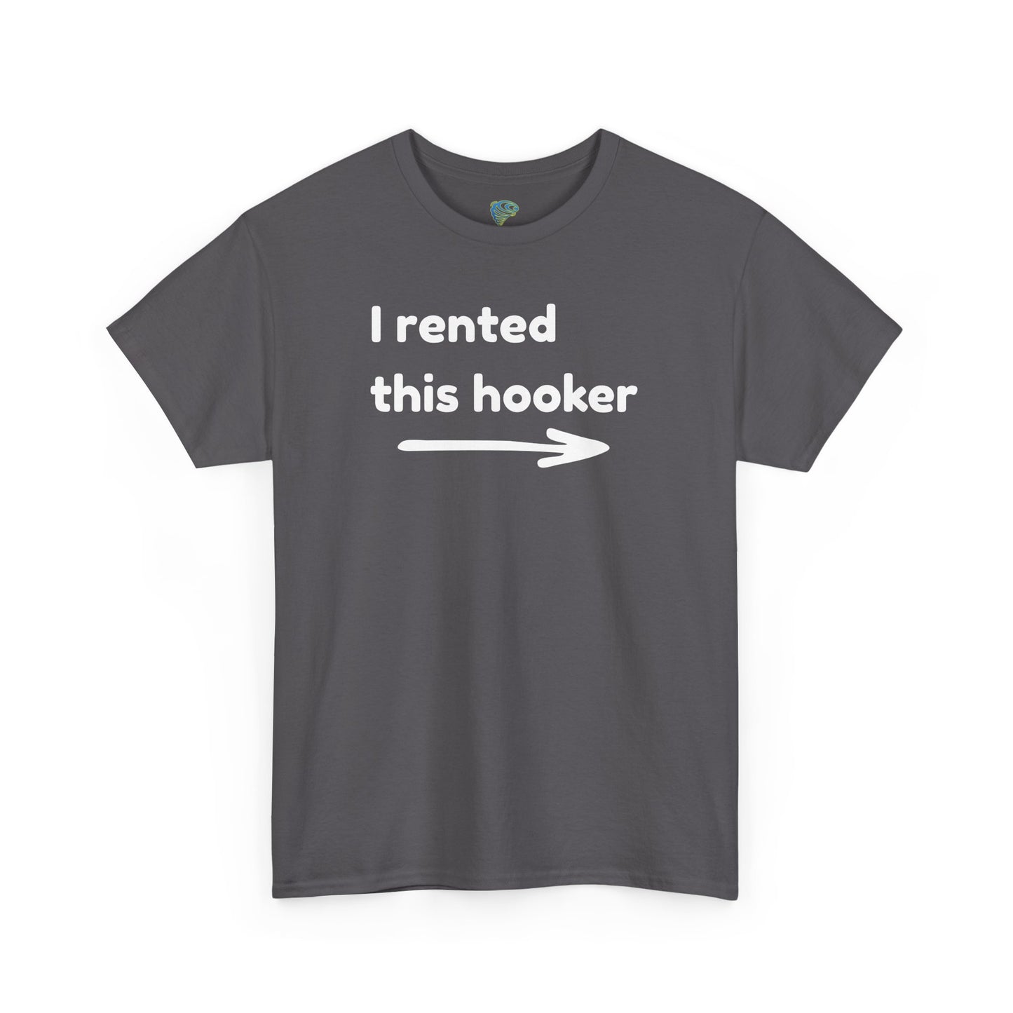 Funny Joke Unisex Tee - “I Rented This Hooker”