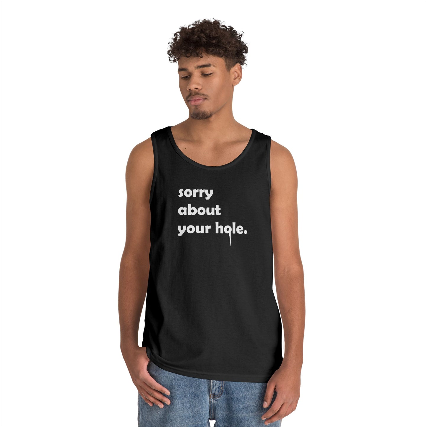 Funny - "Sorry About Your Hole" Adult Novelty Tank Top
