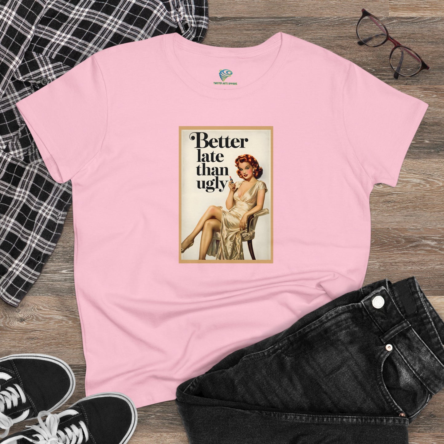 Cheeky Vintage Style 'Better Late Than Ugly' Women's Tee