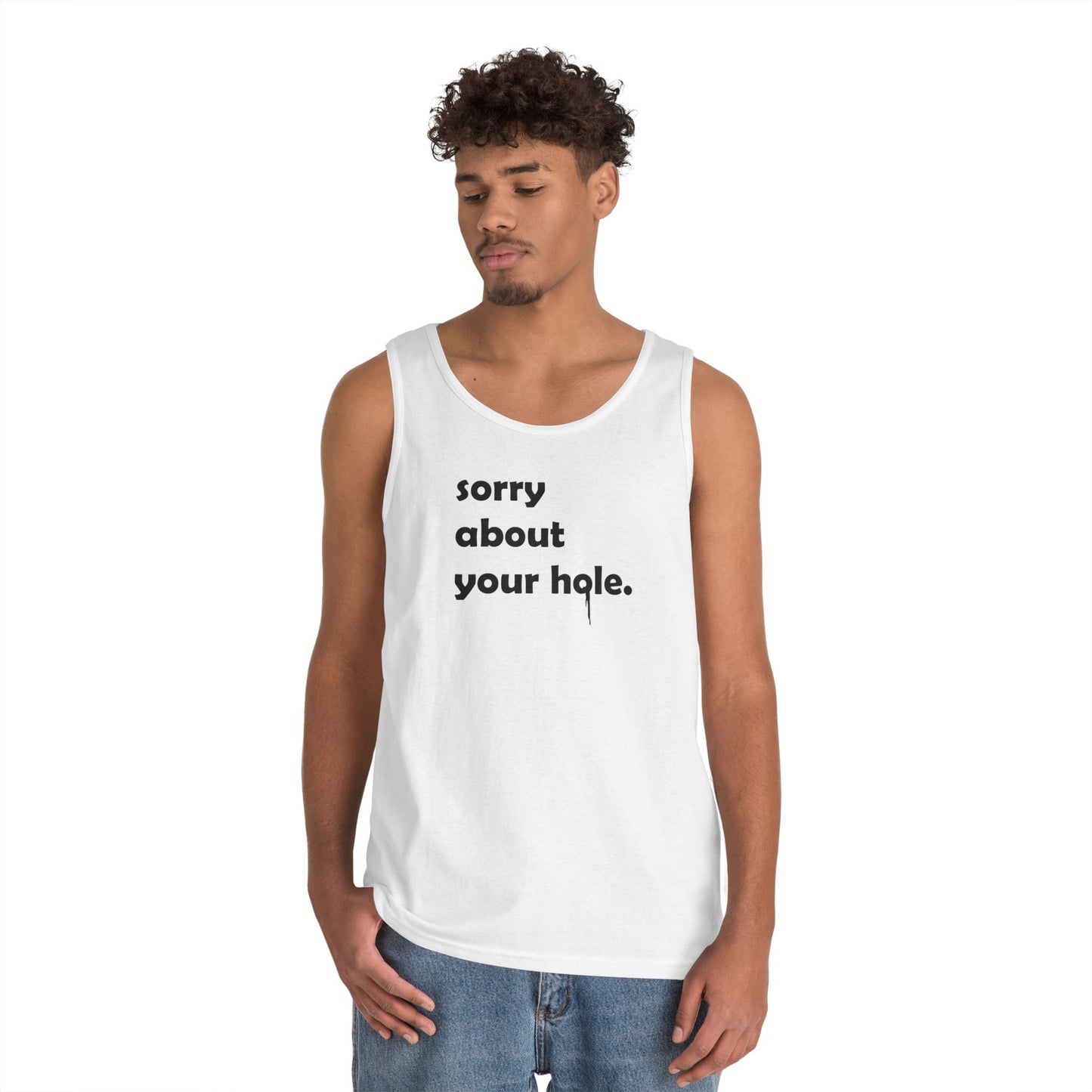 Funny - "Sorry About Your Hole" Adult Novelty Tank Top