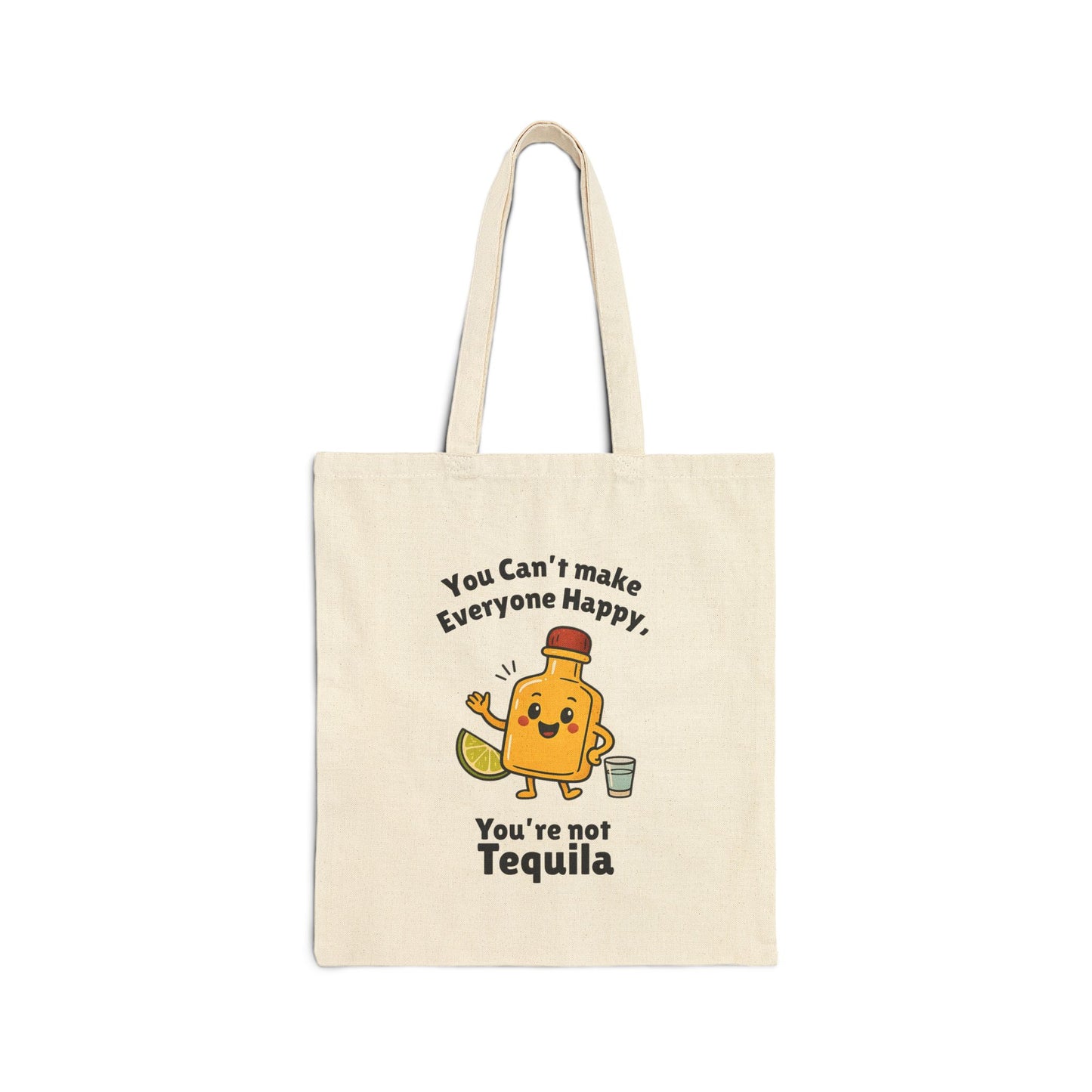 Funny Cotton Canvas Tote Bag - You're Not Tequila - Gift for Friends, Beach Bag, Grocery Bag, Eco-Friendly, Humorous Tote