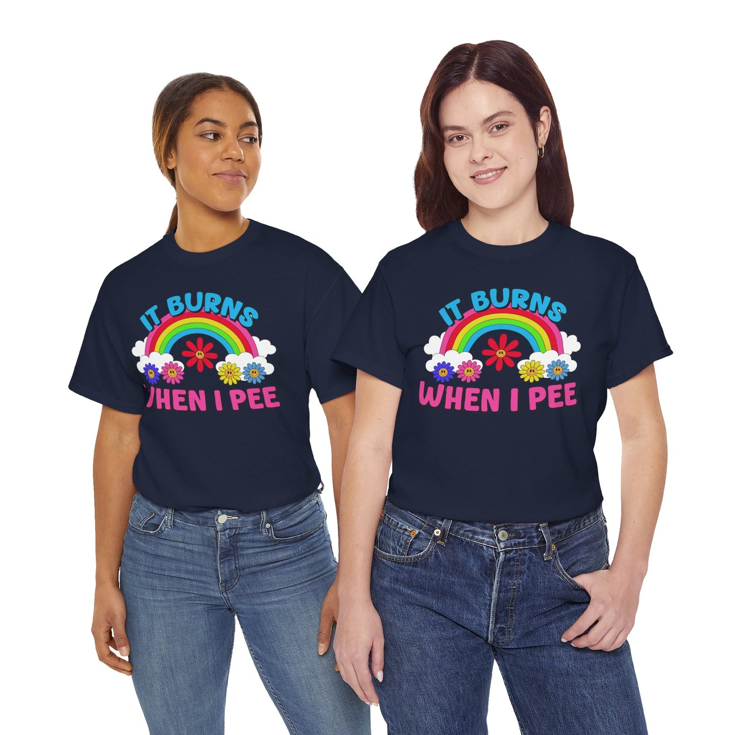 Funny It Burns When I Pee T-Shirt, Unisex Heavy Cotton Tee, Joke Tee, Gag Gift Shirt, Humor Top