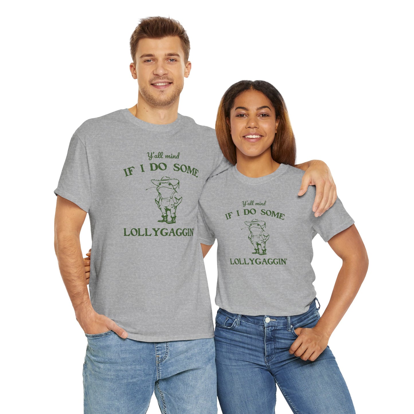 Silly "Ya'll Mind If I Lollygag" Tee