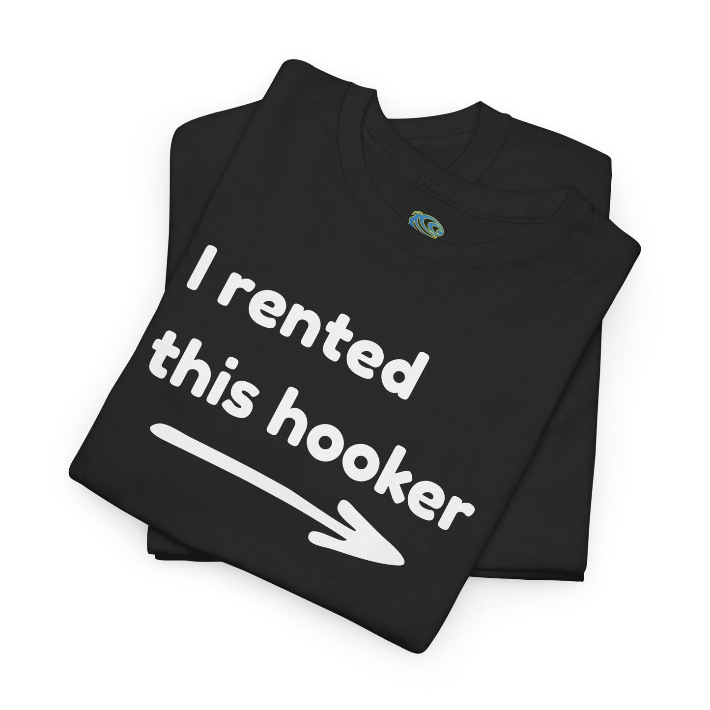Funny Joke Unisex Tee - “I Rented This Hooker”