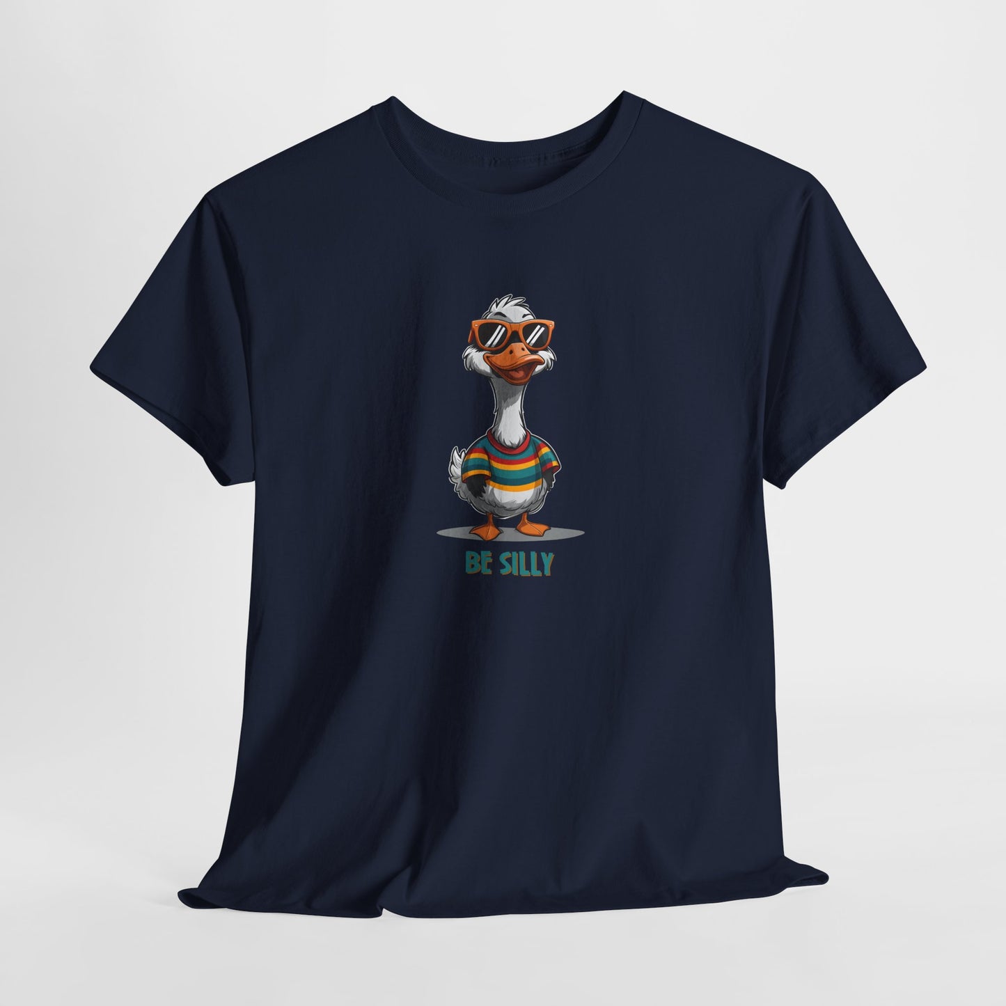 Silly Goose Be Silly Unisex T shirt - Funny Graphic Tee, Novelty Shirt, Cute Animal Print, Gift for Goose Lovers, Humorous Apparel