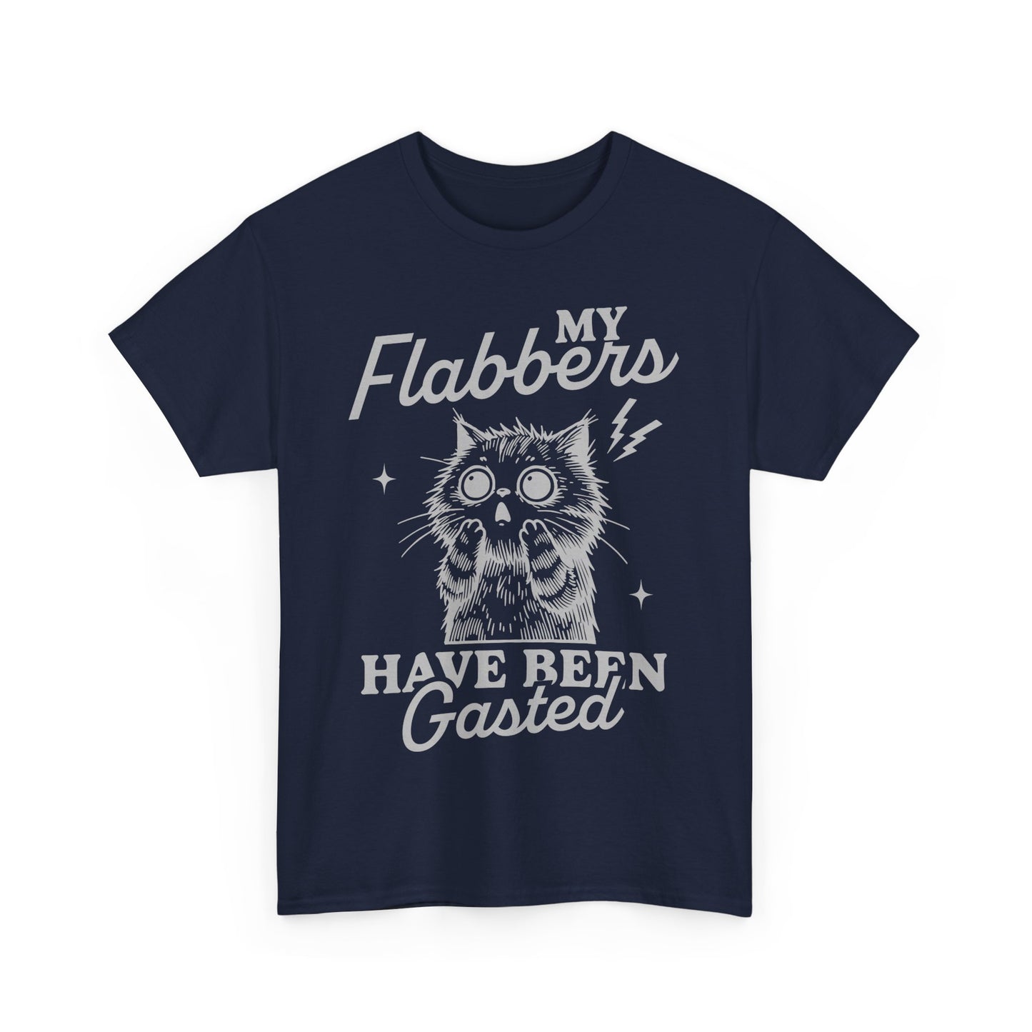 Funny My Flabbers Have Been Gasted - Flabbergasted Unisex Tee
