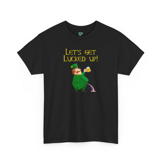 Lets Get Lucked Up Funny St. Patrick's Day T-Shirt