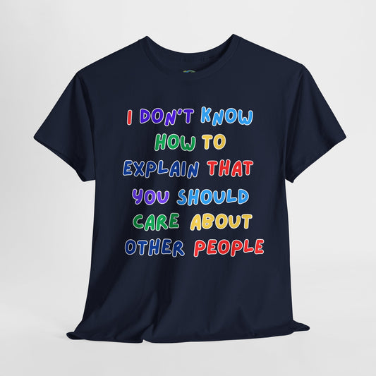 Compassion Message Unisex Heavy Cotton Tee - Comfortable & Thought-Provoking T-Shirt