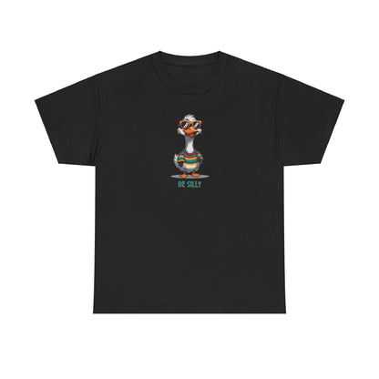 Silly Goose Be Silly Unisex T shirt - Funny Graphic Tee, Novelty Shirt, Cute Animal Print, Gift for Goose Lovers, Humorous Apparel