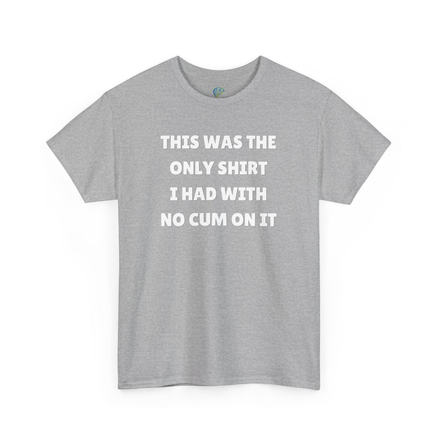 Funny Gag Tee - No Cum On It