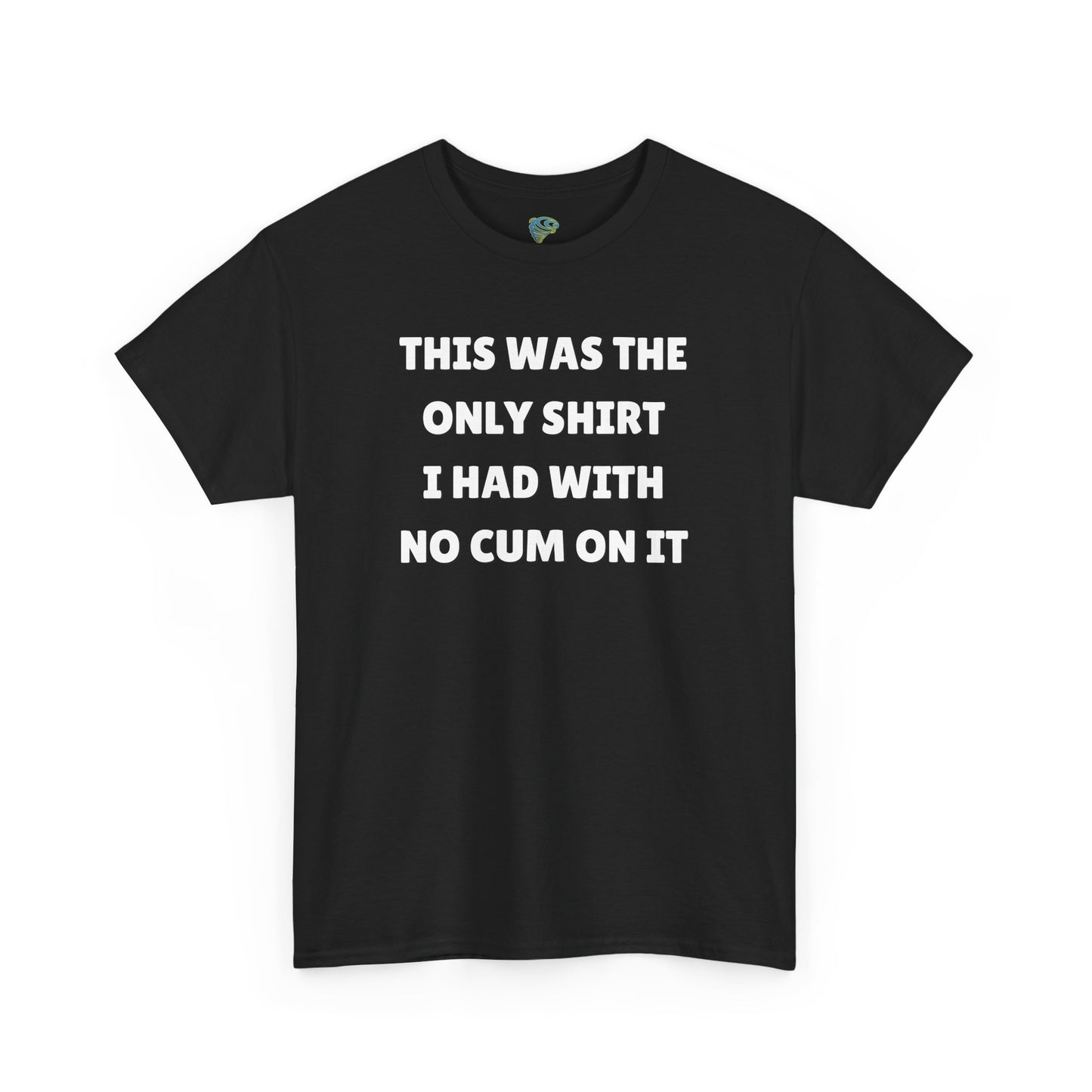 Funny Gag Tee - No Cum On It