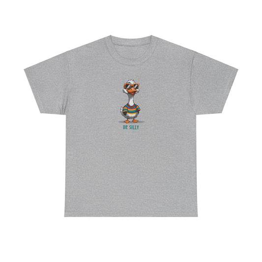 Silly Goose Be Silly Unisex T shirt - Funny Graphic Tee, Novelty Shirt, Cute Animal Print, Gift for Goose Lovers, Humorous Apparel