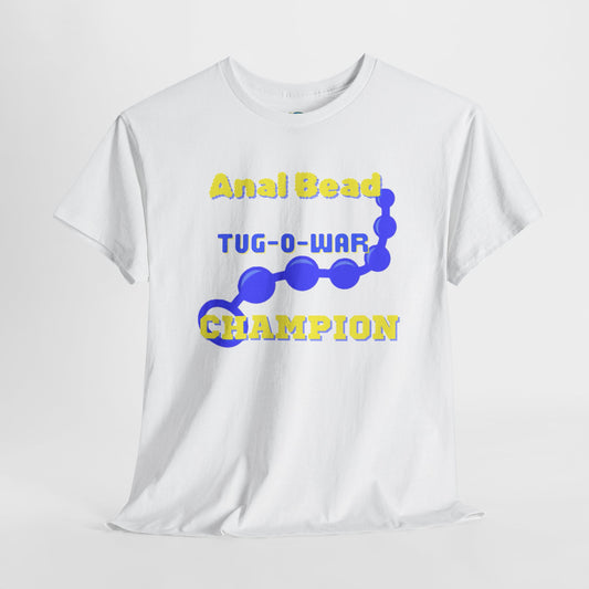 Funny Gag Gift Anal Bead Tug-O-War Champion Tee