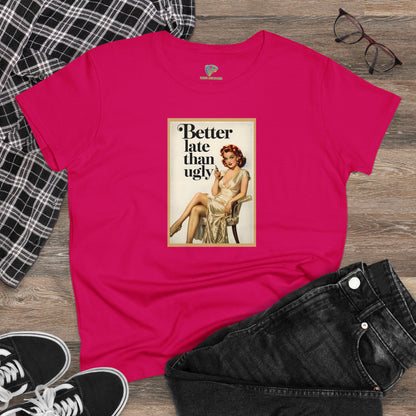 Cheeky Vintage Style 'Better Late Than Ugly' Women's Tee