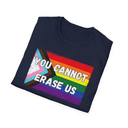 Pride Message T-Shirt - You Cannot Erase Us, LGBTQ+ Apparel, Unisex Shirt, Protest Tee, Equality Support Clothing, Gift for Activists