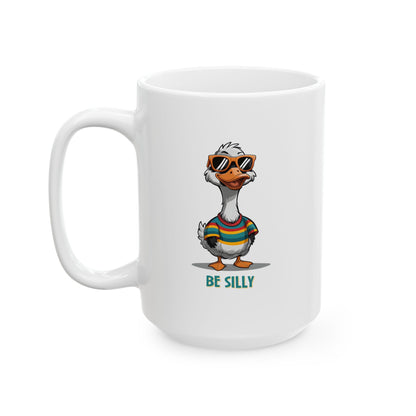 Ceramic Mug, Silly Goose 'Be Silly' Coffee Mug - Fun Gift for Silly Friends, Unique Tea Cup, Funny Quote Mug, Quirky Kitchen Decor, Humorous