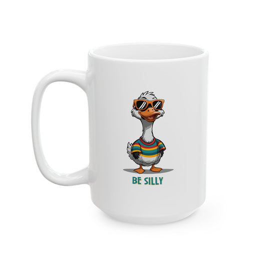 Ceramic Mug, Silly Goose 'Be Silly' Coffee Mug - Fun Gift for Silly Friends, Unique Tea Cup, Funny Quote Mug, Quirky Kitchen Decor, Humorous