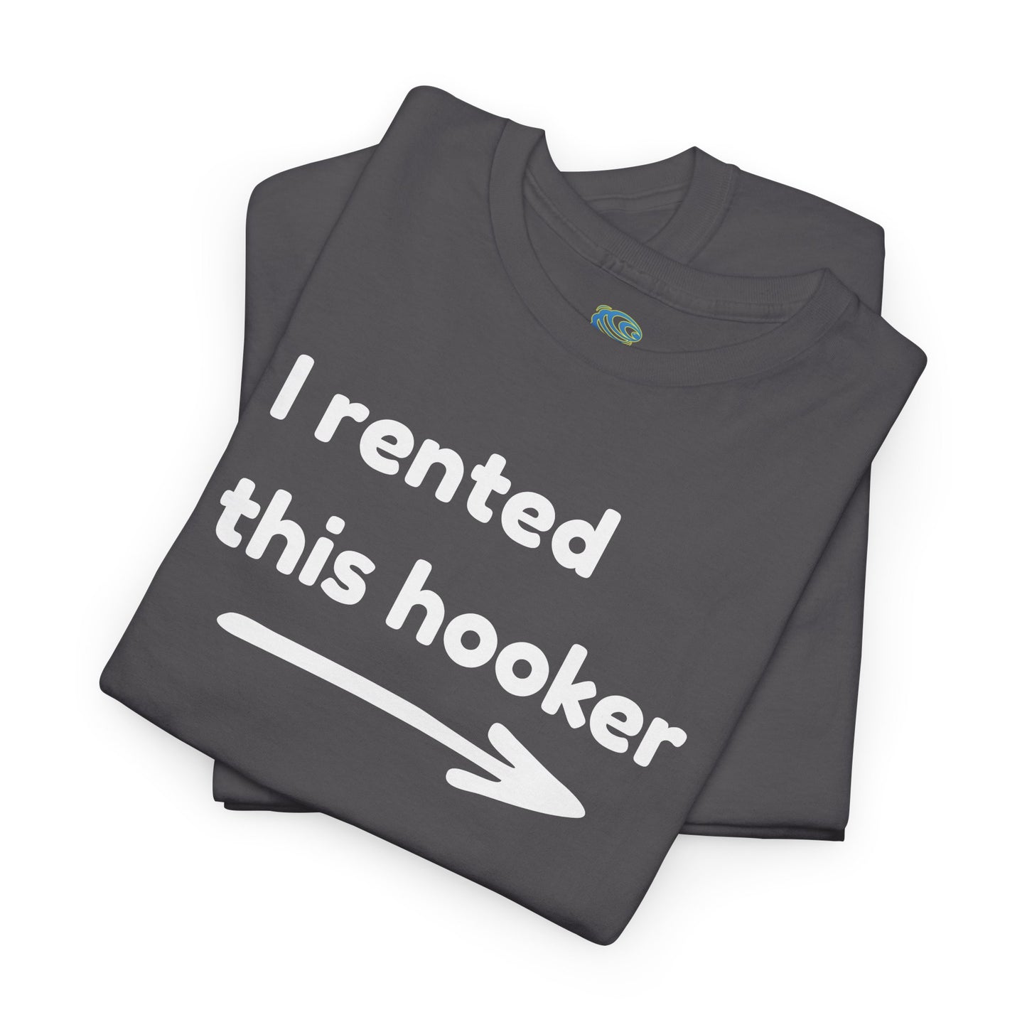Funny Joke Unisex Tee - “I Rented This Hooker”