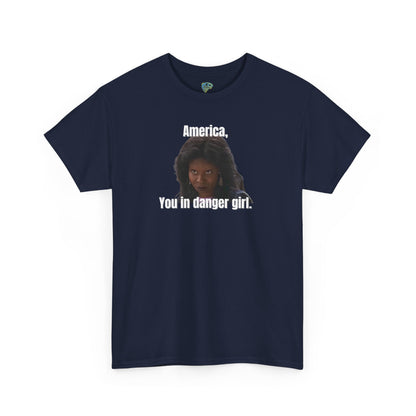 Funny 'America, You in Danger' Parody Unisex Tee
