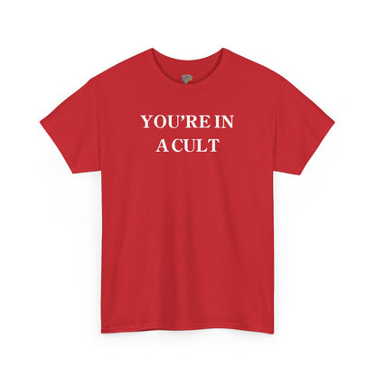 You're In A Cult Unisex Heavy Cotton Tee - Fun Statement T-Shirt for Casual Outings & Events
