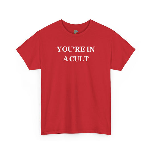 You're In A Cult Unisex Heavy Cotton Tee - Fun Statement T-Shirt for Casual Outings & Events