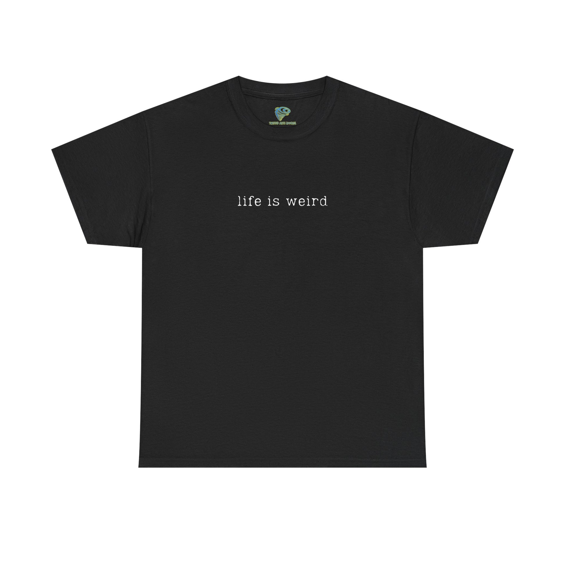 Life Is Weird Unisex Heavy Cotton Tee | Casual Streetwear T-Shirt - Twisted Arts Apparel