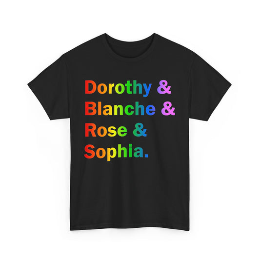 Golden Girls Gay Pride Rainbow Unisex Tee, Dorothy Blanche Rose Sophia T-shirt, LGBT Outfit, LGBTQ Clothing, TV Show Fan Shirt