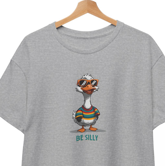 Silly Goose Be Silly Unisex T shirt - Funny Graphic Tee, Novelty Shirt, Cute Animal Print, Gift for Goose Lovers, Humorous Apparel
