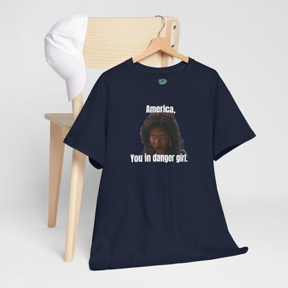 Funny 'America, You in Danger' Parody Unisex Tee