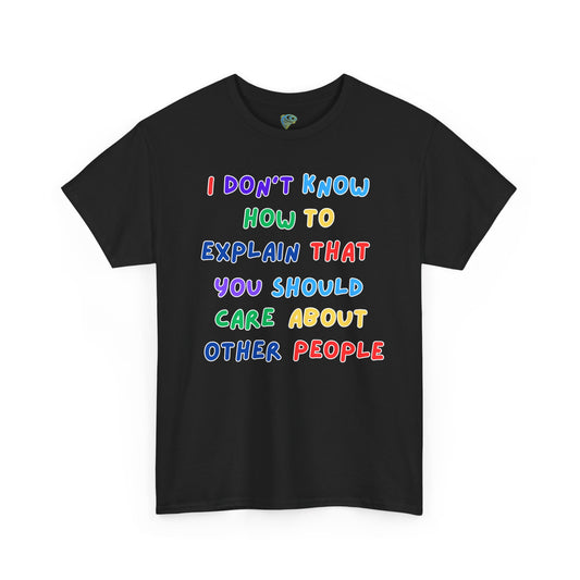 Compassion Message Unisex Heavy Cotton Tee - Comfortable & Thought-Provoking T-Shirt