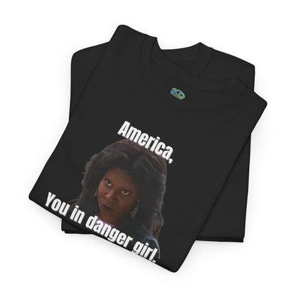 Funny 'America, You in Danger' Parody Unisex Tee