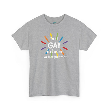Is it GAY in Here? Unisex Heavy Cotton Tee - LGBTQ+ Pride Shirt