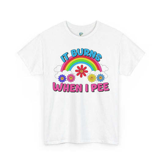Funny It Burns When I Pee T-Shirt, Unisex Heavy Cotton Tee, Joke Tee, Gag Gift Shirt, Humor Top